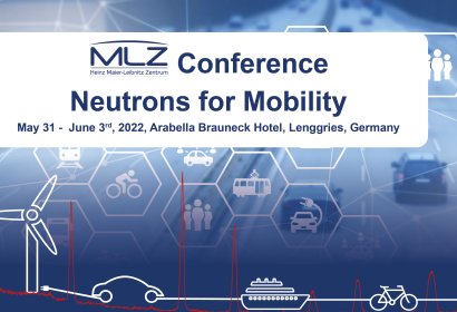 MLZ Conference 2022: Neutrons for Mobility