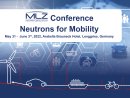 MLZ Conference 2022: Neutrons for Mobility